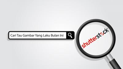 Tips Membuat Foto yang Laku Dijual Melalui Shutterstock